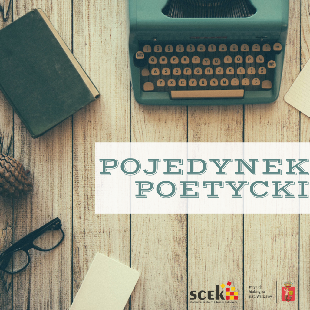 Utwór Poetycki Mający Jedną Zwrotkę Pojedynek Poetycki – Scena Literacka SCEK – Stołeczne Centrum Edukacji