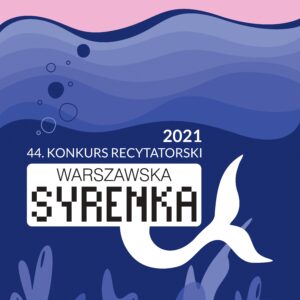 Elimacje do 44. Konkursu Recytatorskiego Warszawska Syrenka